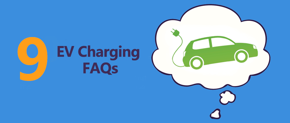 9 FAQs About EV Charging